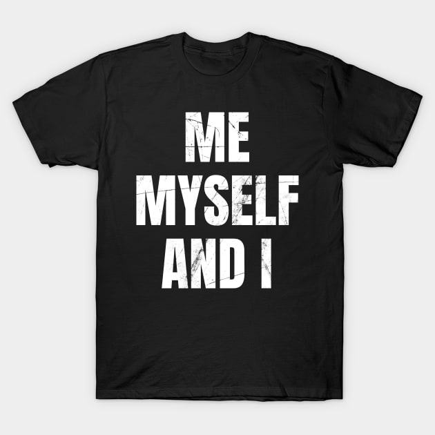 Me Myself and I T-Shirt by livania